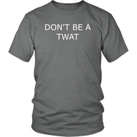 Don't Be a Twat